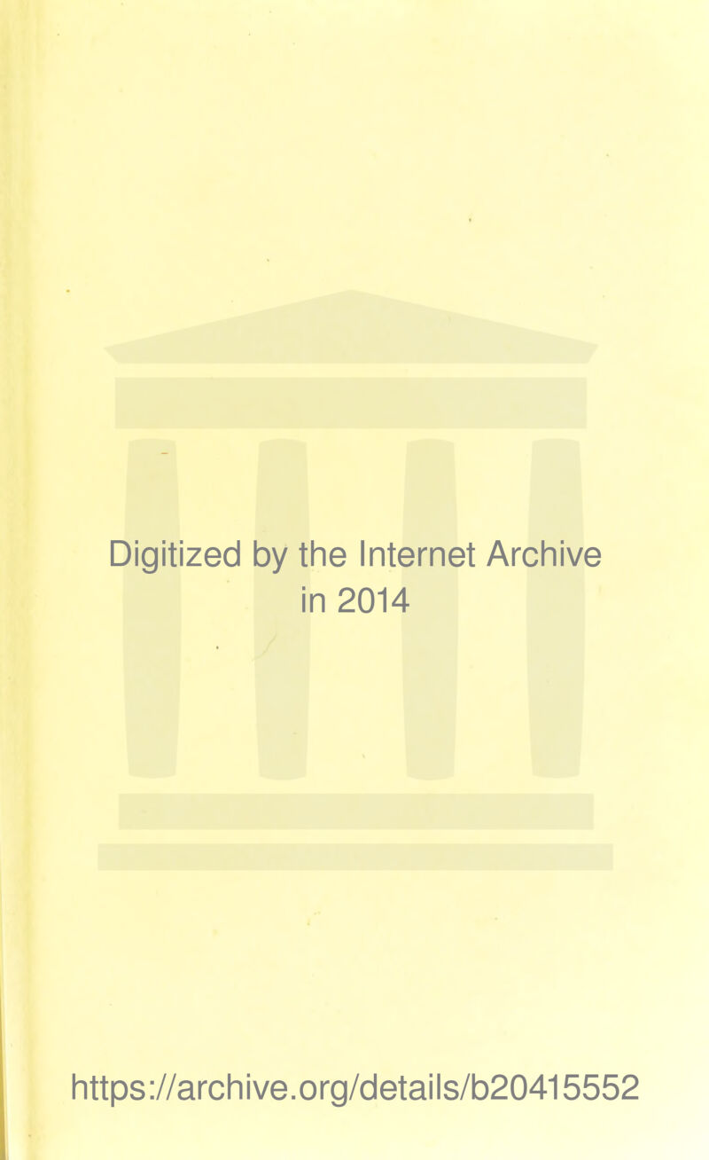 Digitized by the Internet Archive in 2014 https://archive.org/details/b20415552