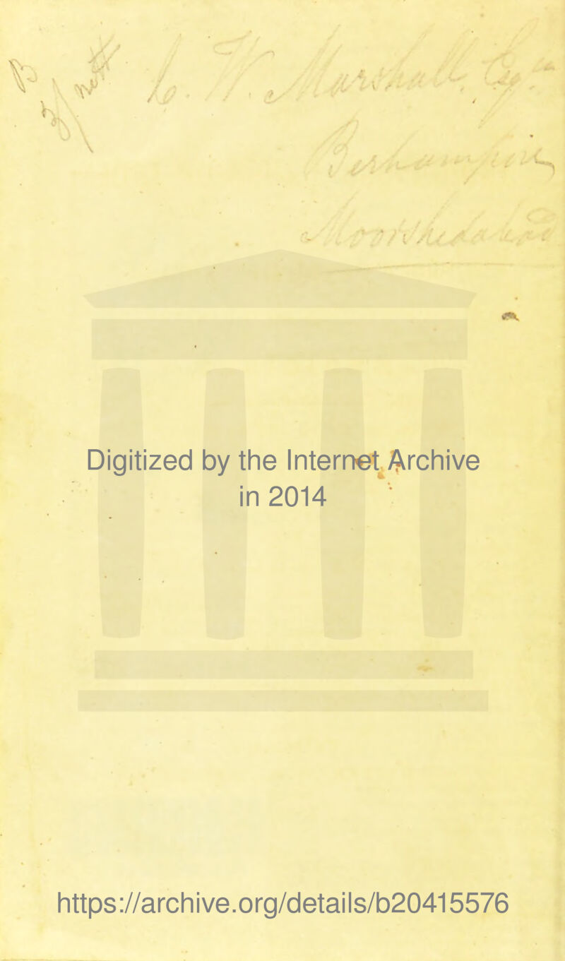 Digitized by the Internet Archive in 2014 https://archive.org/details/b20415576