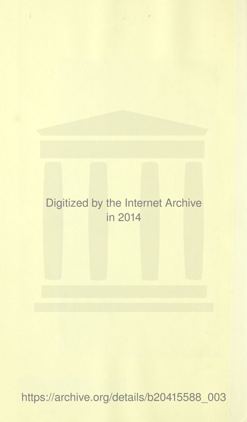 Digitized by the Internet Archive in 2014 https ://arch i ve. o rg/detai Is/b20415588_003