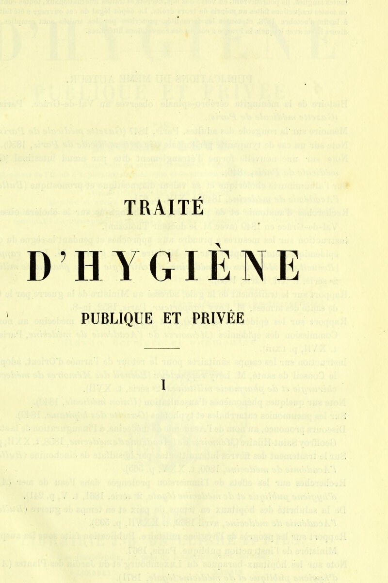 TRAITÉ D'HYGIÈNE PUBLIQUE ET PRIVÉE