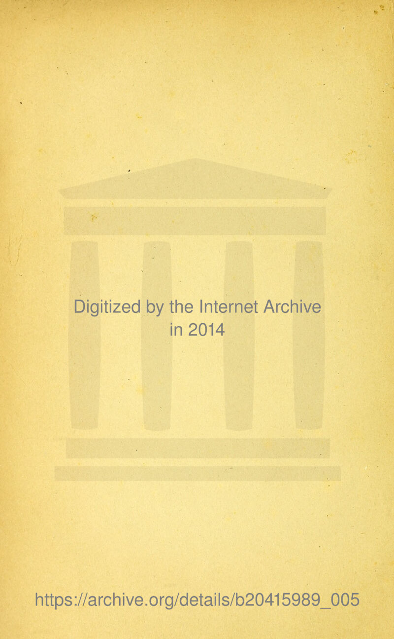 Digitized by the Internet Archive in 2014 https://archive.org/details/b20415989_005