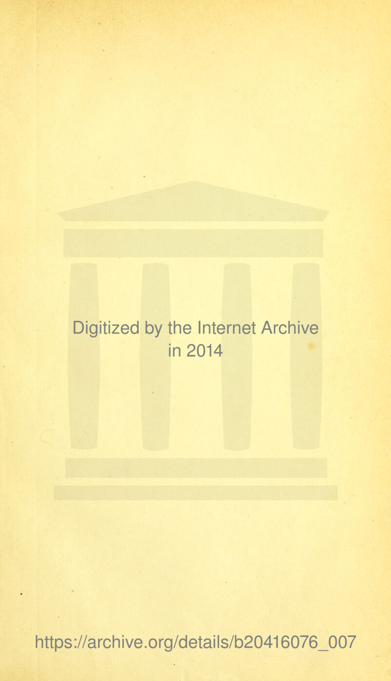 Digitized by the Internet Archive i in 2014 https://archive.org/details/b20416076_007