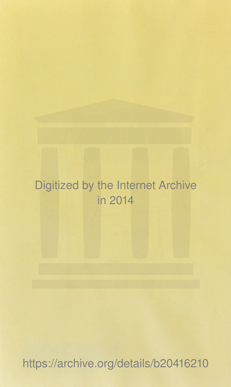 Digitized by the Internet Archive in 2014 https://archive.org/details/b20416210