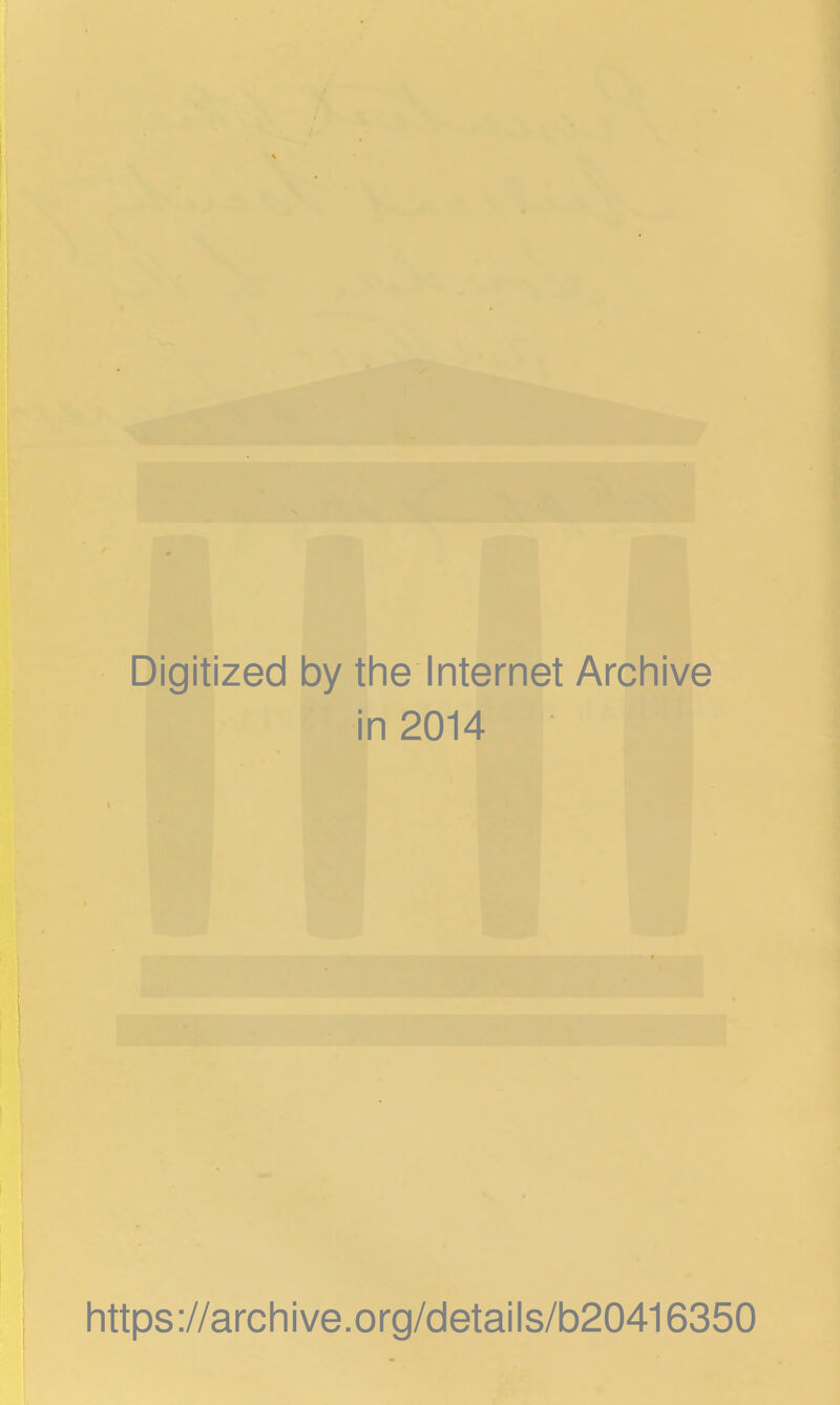 Digitized by the Internet Archive in 2014 https://archive.org/details/b20416350