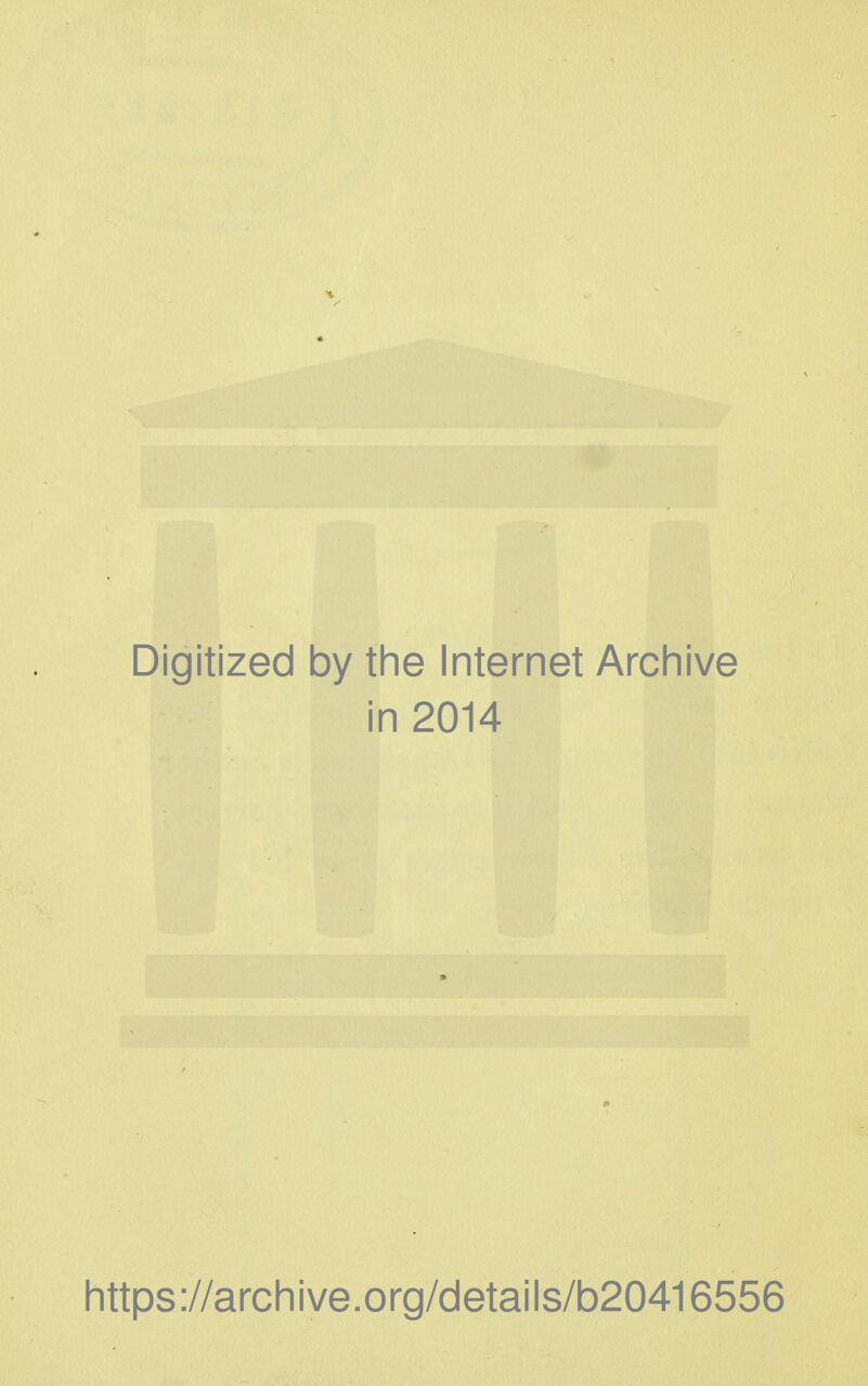 Digitized by the Internet Archive in 2014 https ://arch i ve .org/detai Is/b20416556