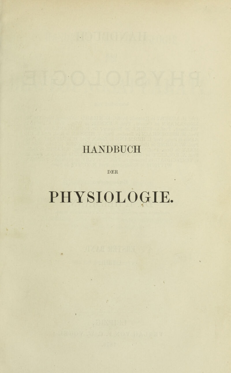 HANDBUCH DER PHYSIOLOGIE.