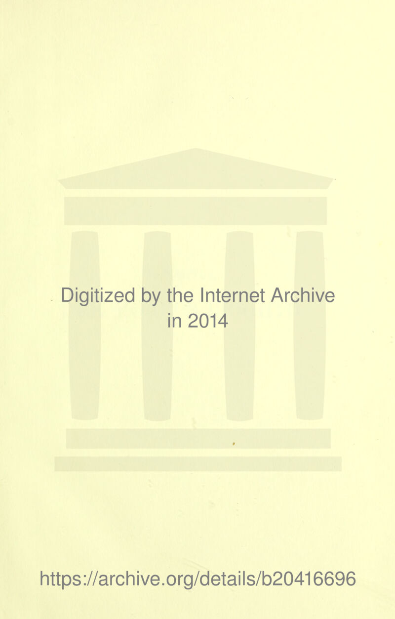 Digitized by the Internet Archive in 2014 https://archive.org/details/b20416696