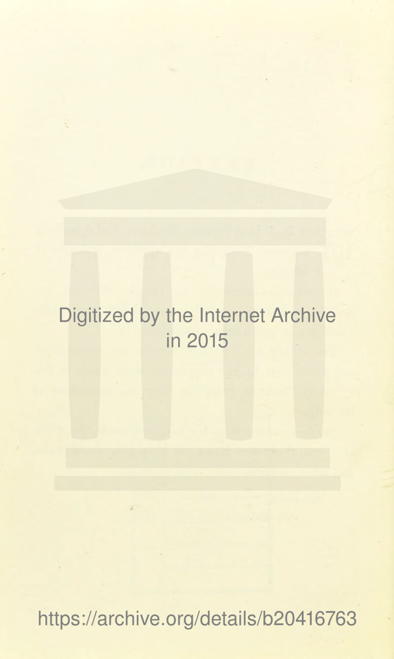 Digitized by the Internet Archive in 2015 https://archive.org/details/b20416763