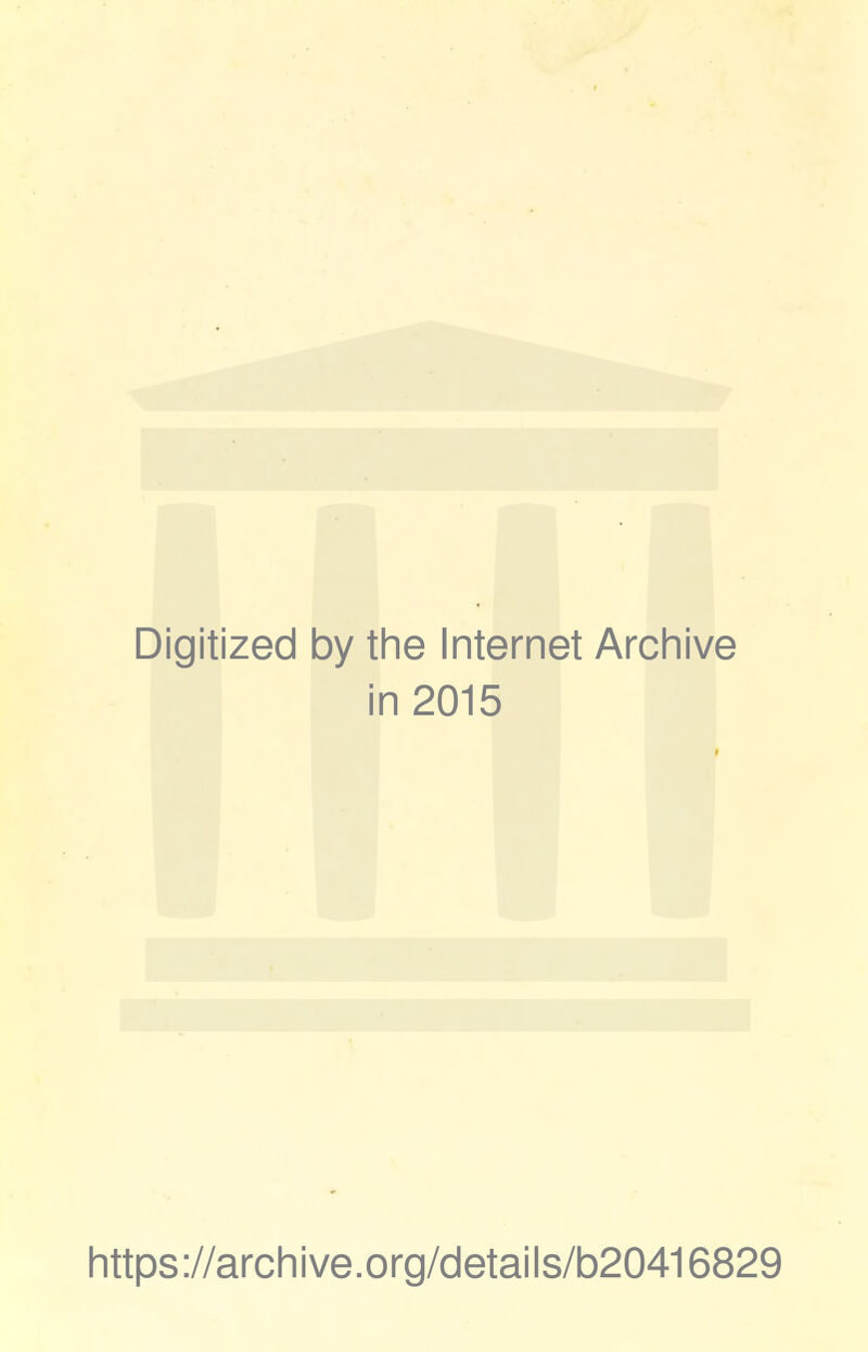 Digitized by the Internet Archive in 2015 https://archive.org/details/b20416829