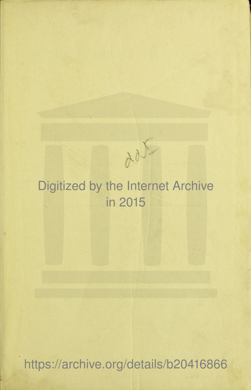 Digitized by the Internet Archive in 2015 https ://arch i ve. o rg/detai Is/b20416866