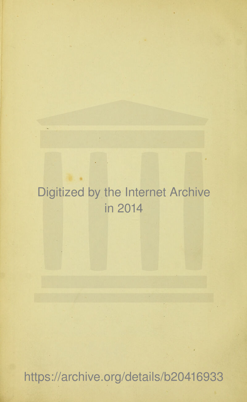 Digitized by the Internet Archive in 2014 https://archive.org/details/b20416933