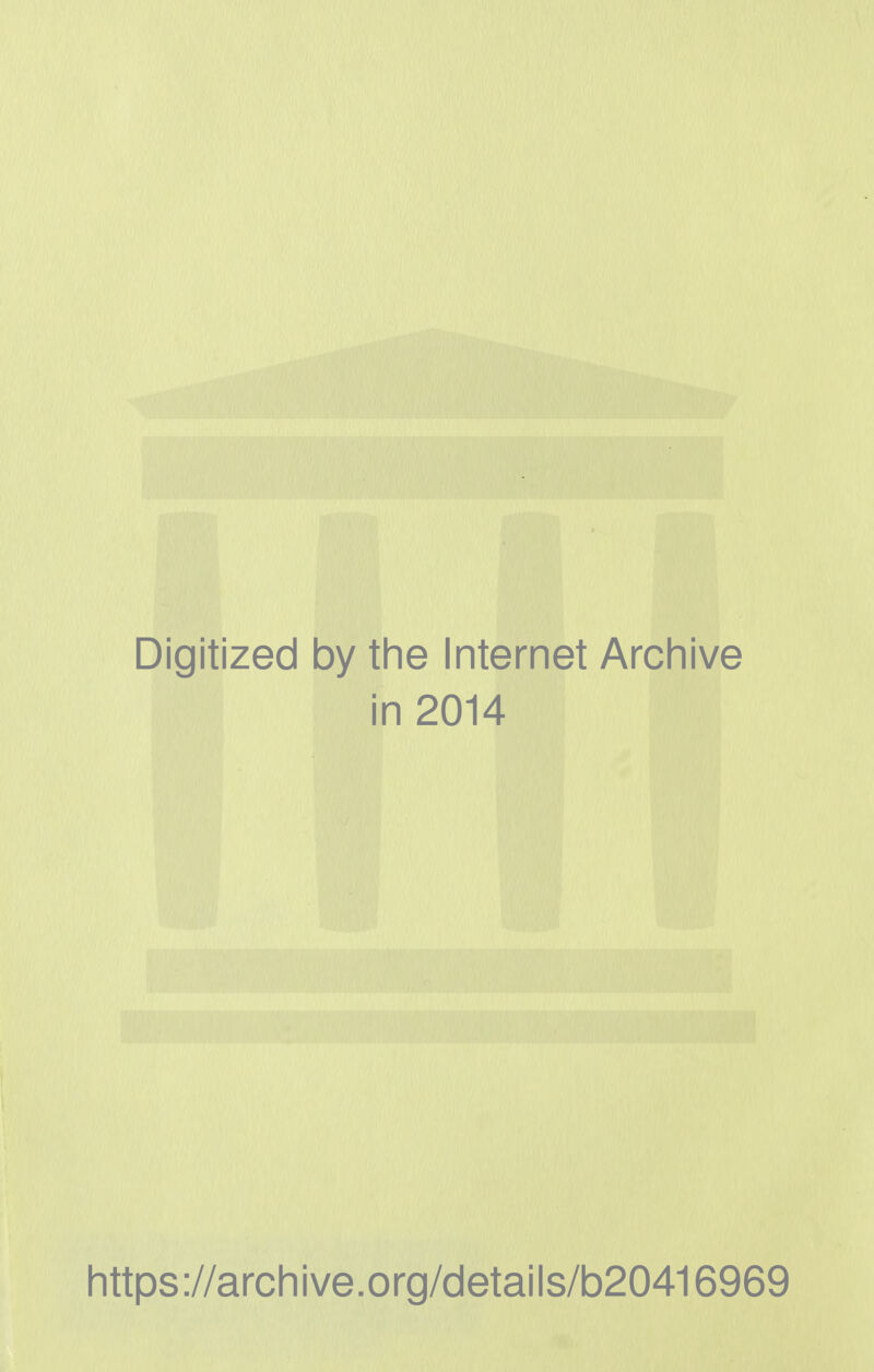 Digitized by the Internet Archive in 2014 https://archive.org/details/b20416969