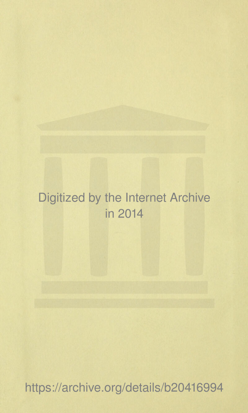 Digitized by the Internet Archive in 2014 https://archive.org/details/b20416994