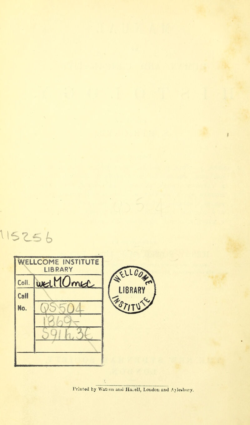 Vvluied by Wat: on and Hai ell, London and .A^lefcbiuy.