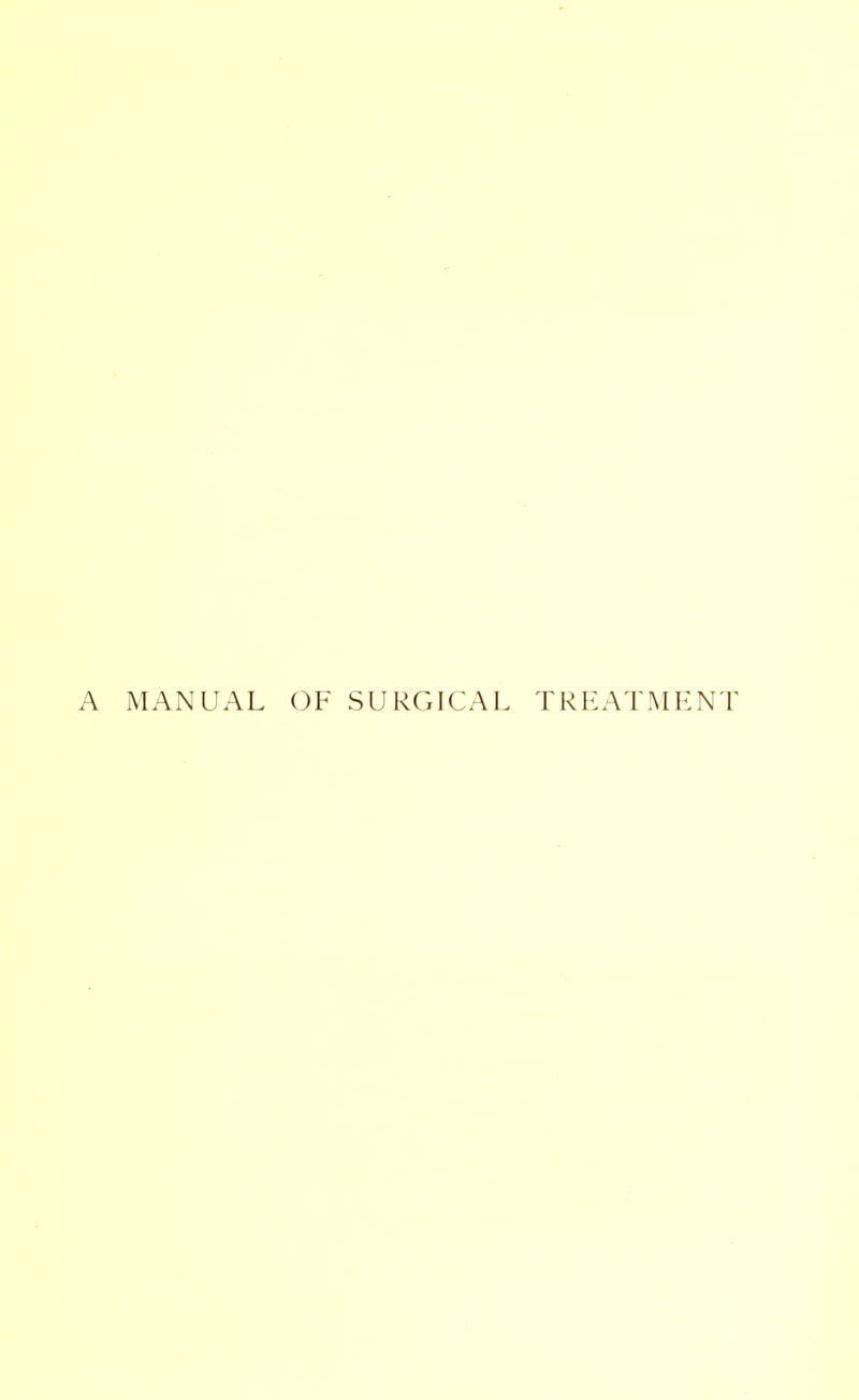 MANUAL OF SURGICAL TREATMENT