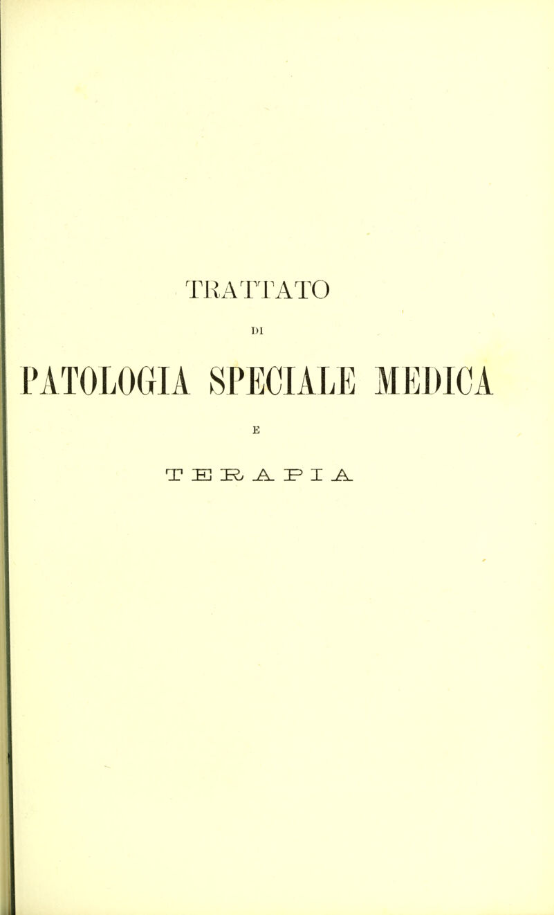 TRATTATO DI PATOLOGIA SPECIALE MEDICA E T -E :eò F X