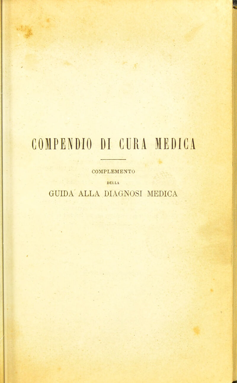 COMPENDIO DI CURA MEDICA COMPLEMENTO DELLA GUIDA ALLA DIAGNOSI MEDICA