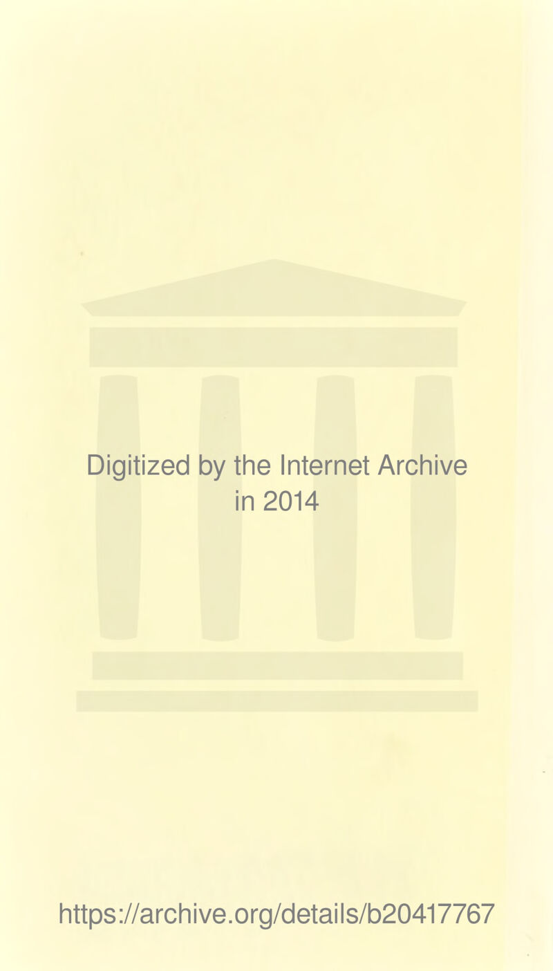Digitized by the Internet Archive in 2014 https://archive.org/details/b20417767