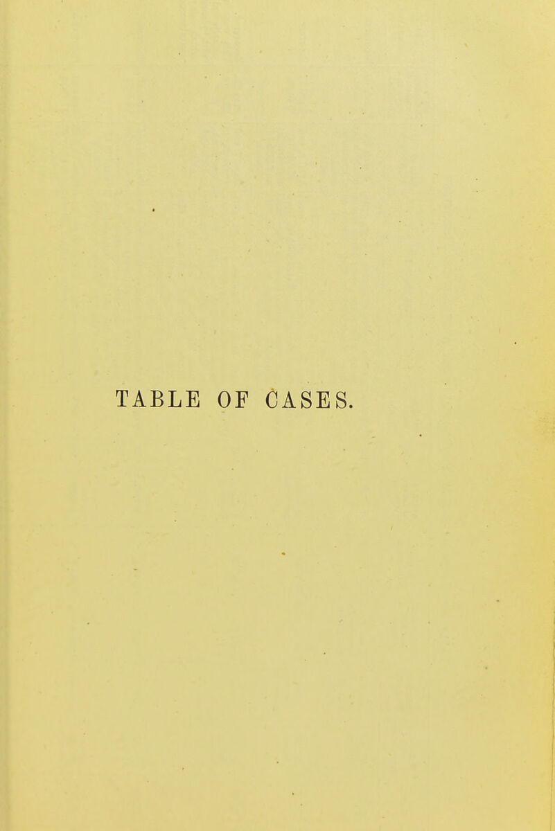 TABLE OF CASES.