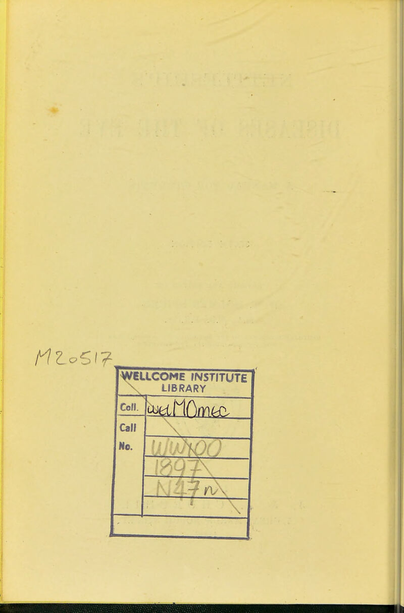 WSUCOME fNSTITUTE \ LIBRARY Cofl. Calf \ No. . - -. ^ V \ ( \ \
