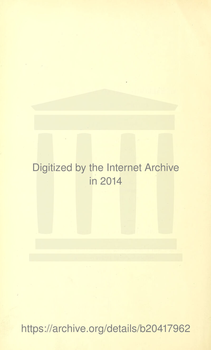 Digitized by the Internet Archive in 2014 https://archive.org/details/b20417962