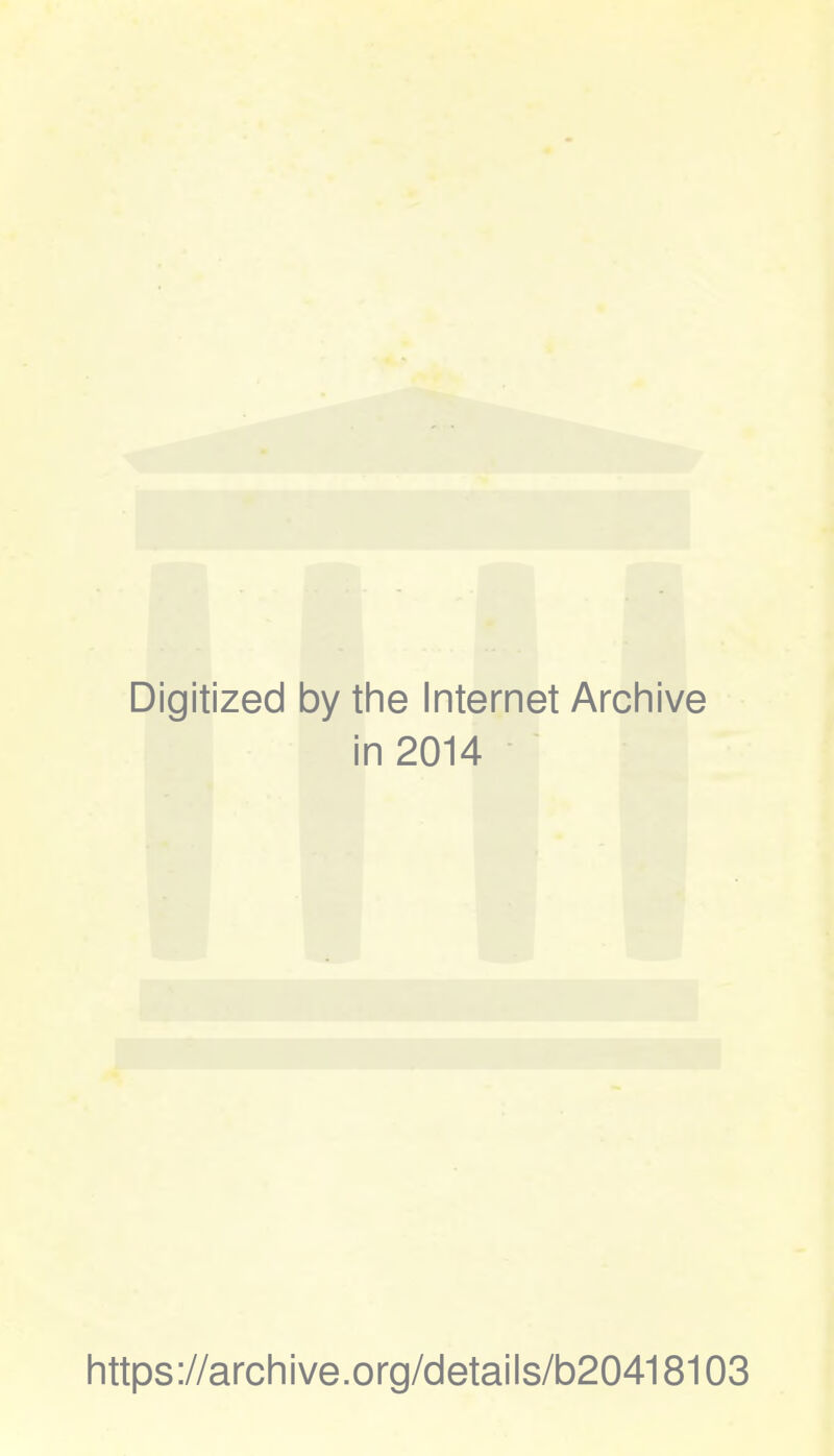 Digitized 1 by the Internet Archive in 2014 https://archive.org/details/b20418103