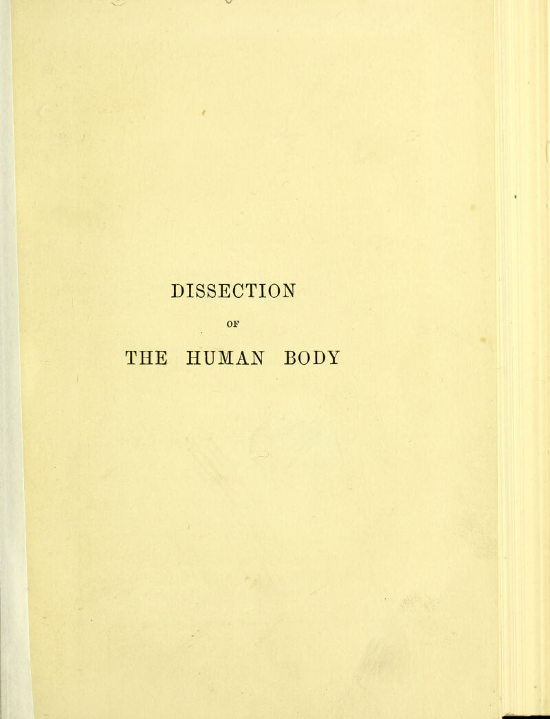 DISSECTION OF HUMAN BODY