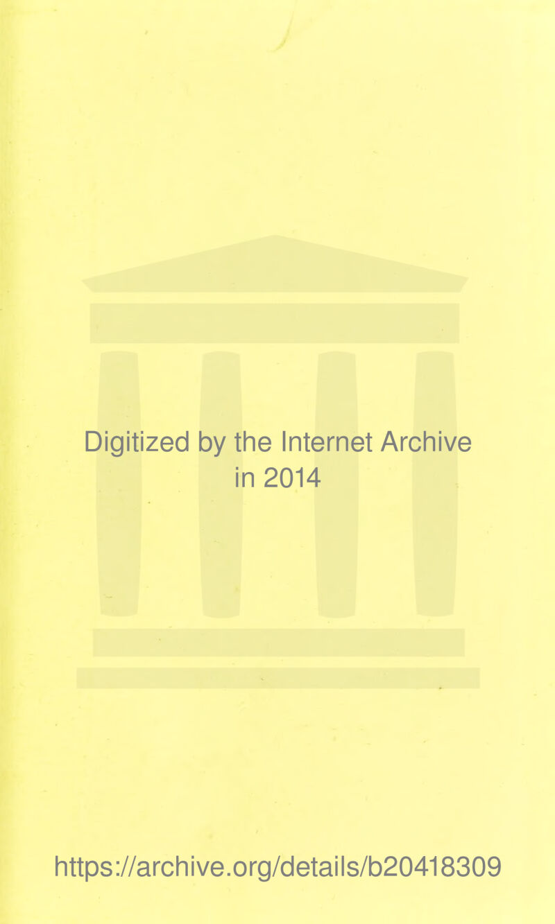 Digitized by the Internet Archive in 2014 https://archive.org/details/b20418309