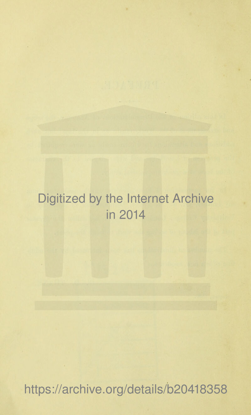 Digitized by the Internet Archive in 2014 https://archive.org/details/b20418358