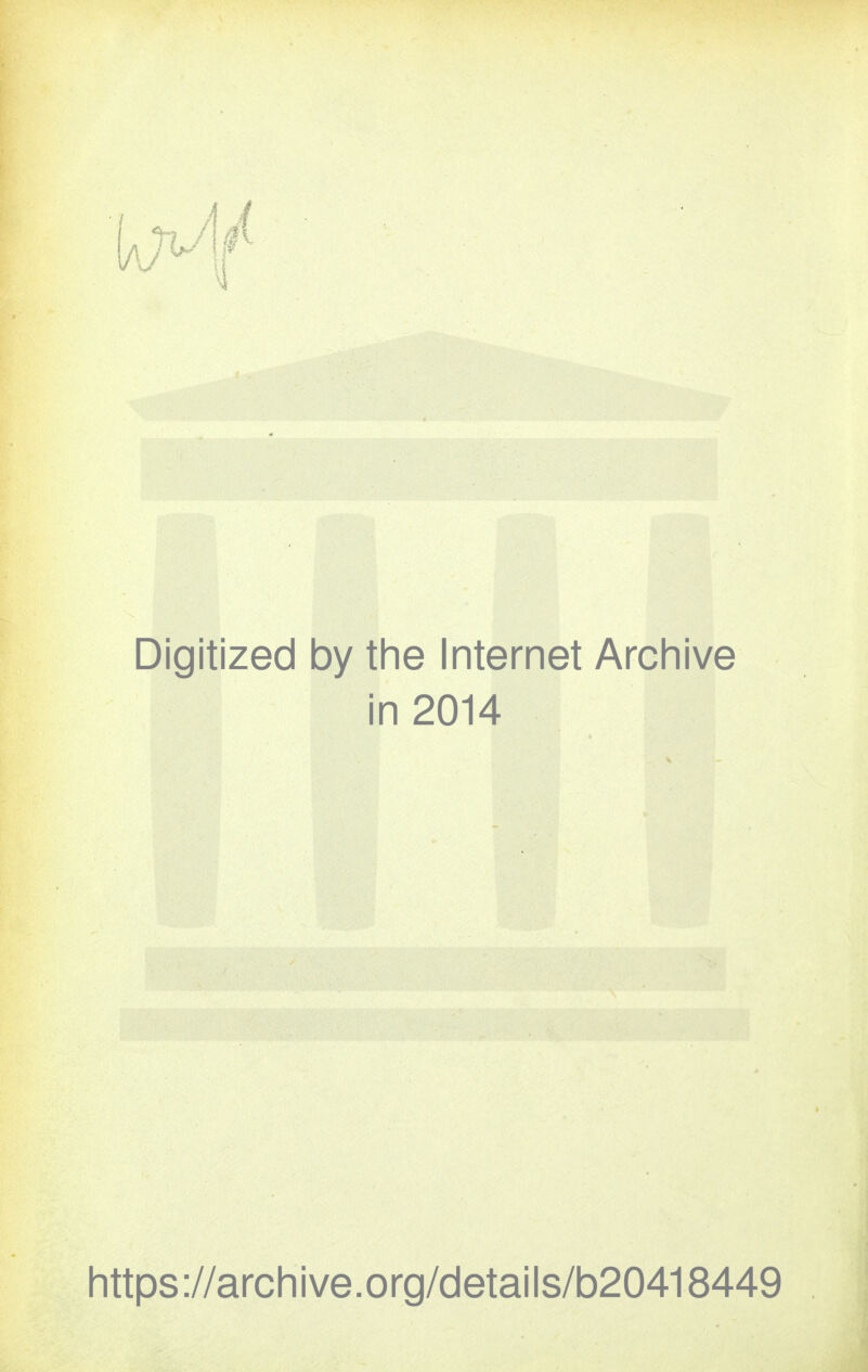 Digitized by tine Internet Archive in 2014 Iittps://archive.org/details/b20418449