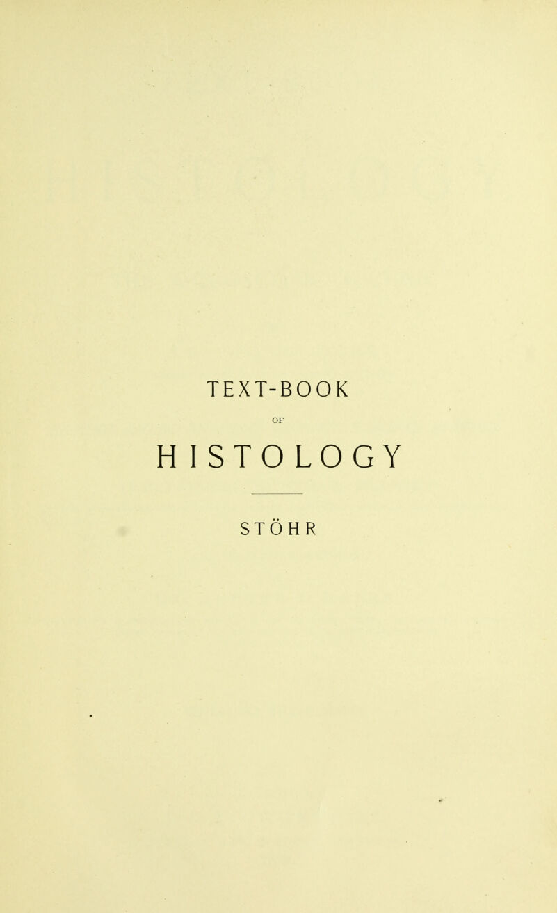 TEXT-BOOK OF H ISTOLOGY STÖHR