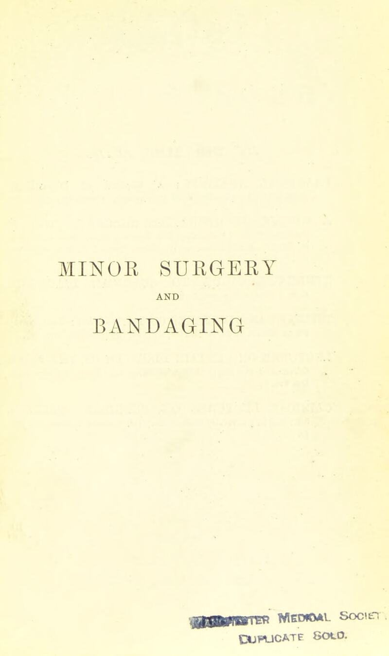 MINOE SURGERY AND BANDAGING