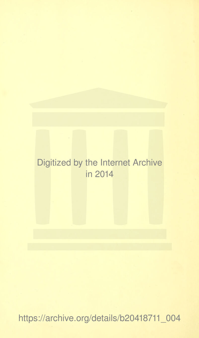 Digitized by the Internet Archive i in 2014 https://archive.org/details/b20418711_004