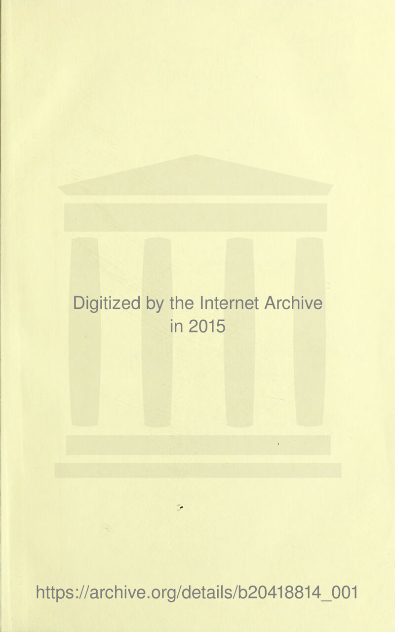 Digitized by tine Internet Arcliive in 2015 Iittps://arcliive.org/details/b20418814_001