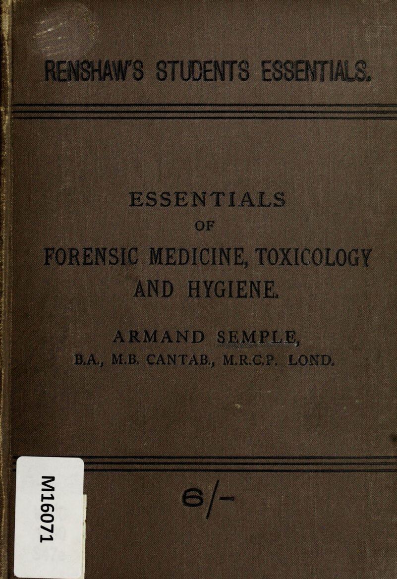 ESSENTIALS OF IB FORENSIC; MEDICINE, TOXICOLOGY AND HYGIENE, ARM AND SKMPLE, B.A„ M.B. CANTAB,, M.R.GP, LOND.