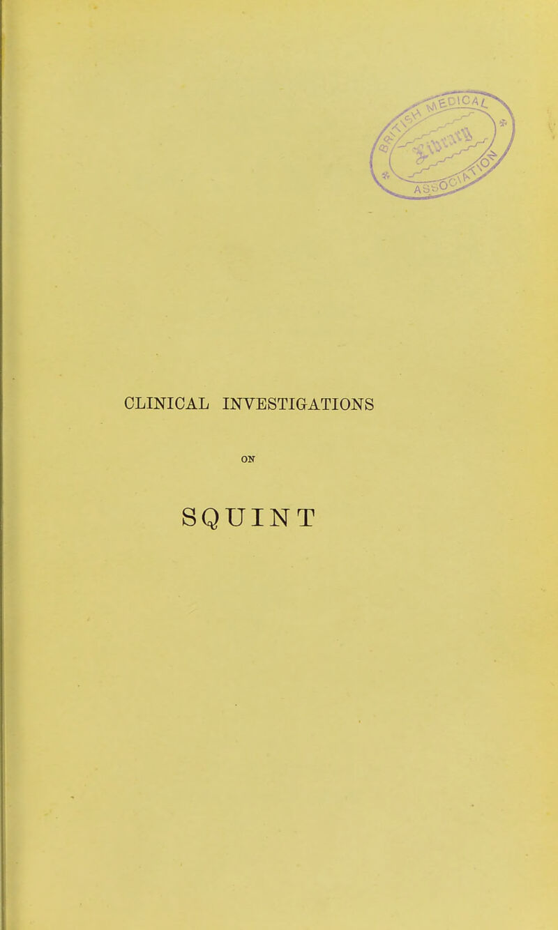 CLINICAL INVESTIGATIONS ON SQUINT