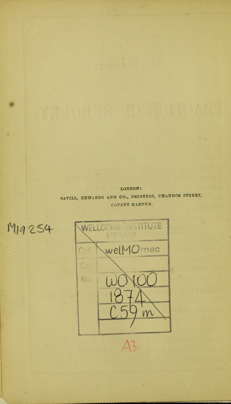LONDON: SATILL, EDWARDS AND CO., PRINTERS, CHANDOS STREET, COVENT GARDEN. ELLD 1 riTUTE