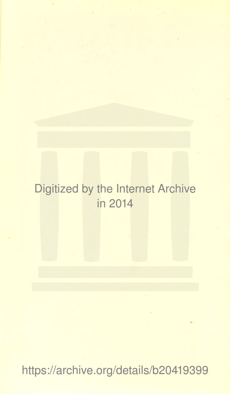 Digitized by the Internet Archive in 2014 https://archive.org/details/b20419399