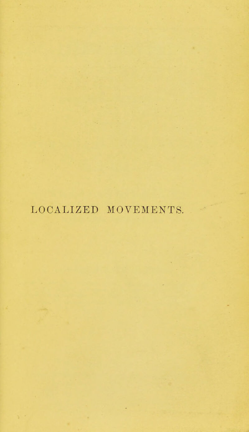 LOCALIZED MOVEMENTS.