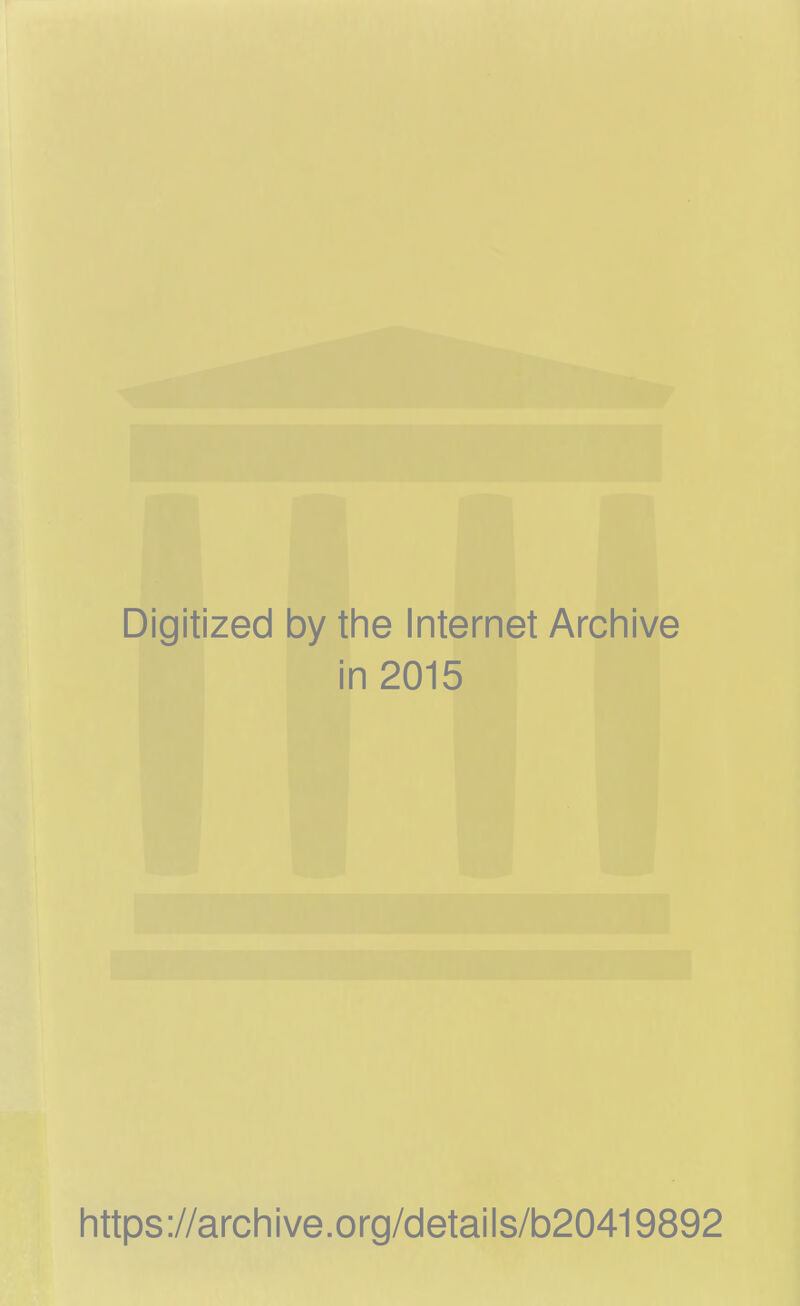 Digitized by the Internet Archive in 2015 https://archive.org/details/b20419892