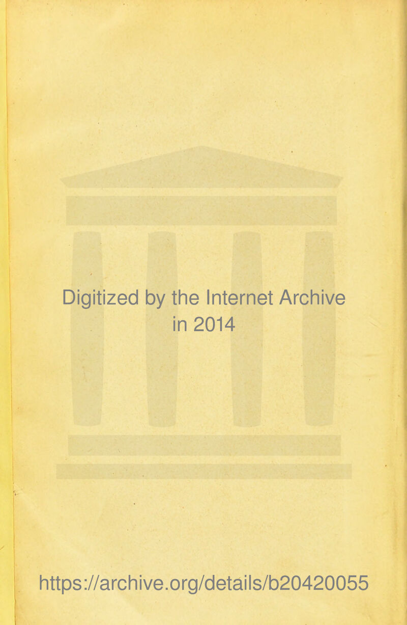 Digitized by tine Internet Archive in 2014 https://archive.org/details/b20420055