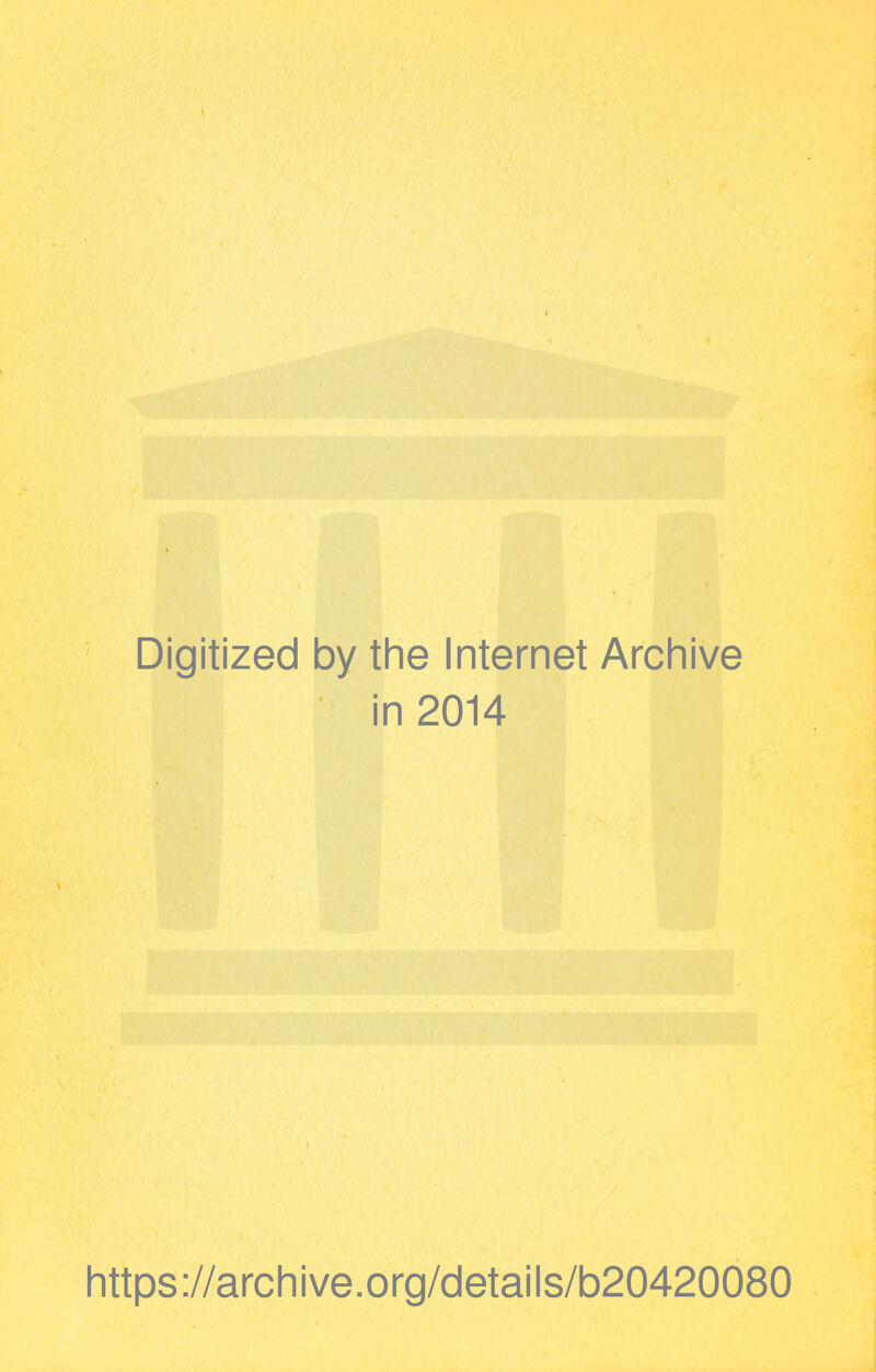 Digitized by the Internet Archive in 2014 https://archive.org/details/b20420080