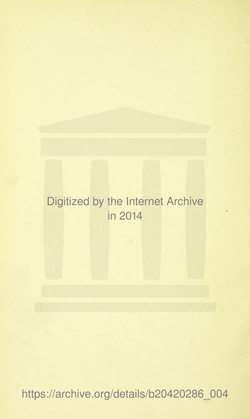 Digitized by the Internet Archive i in 2014 https://archive.org/details/b20420286_004