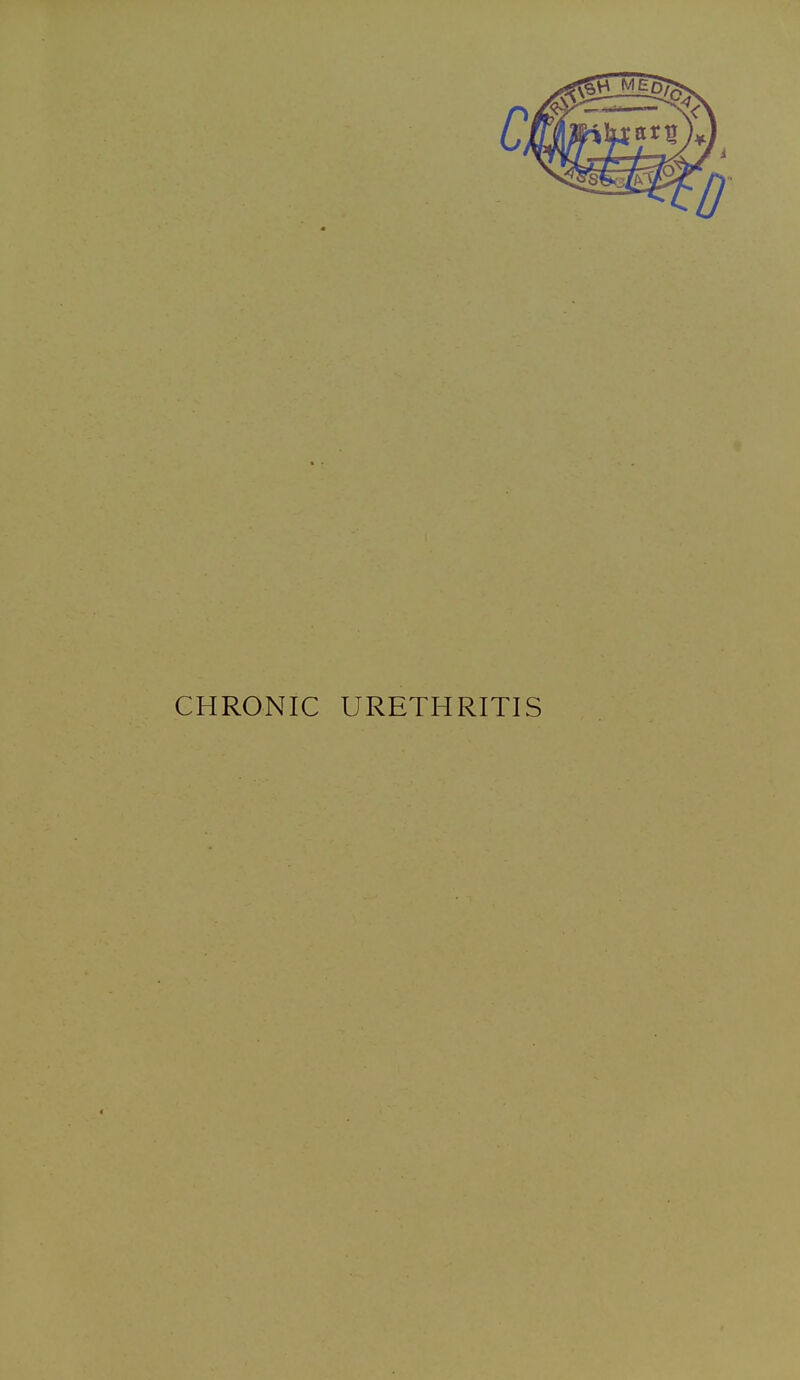 CHRONIC URETHRITIS