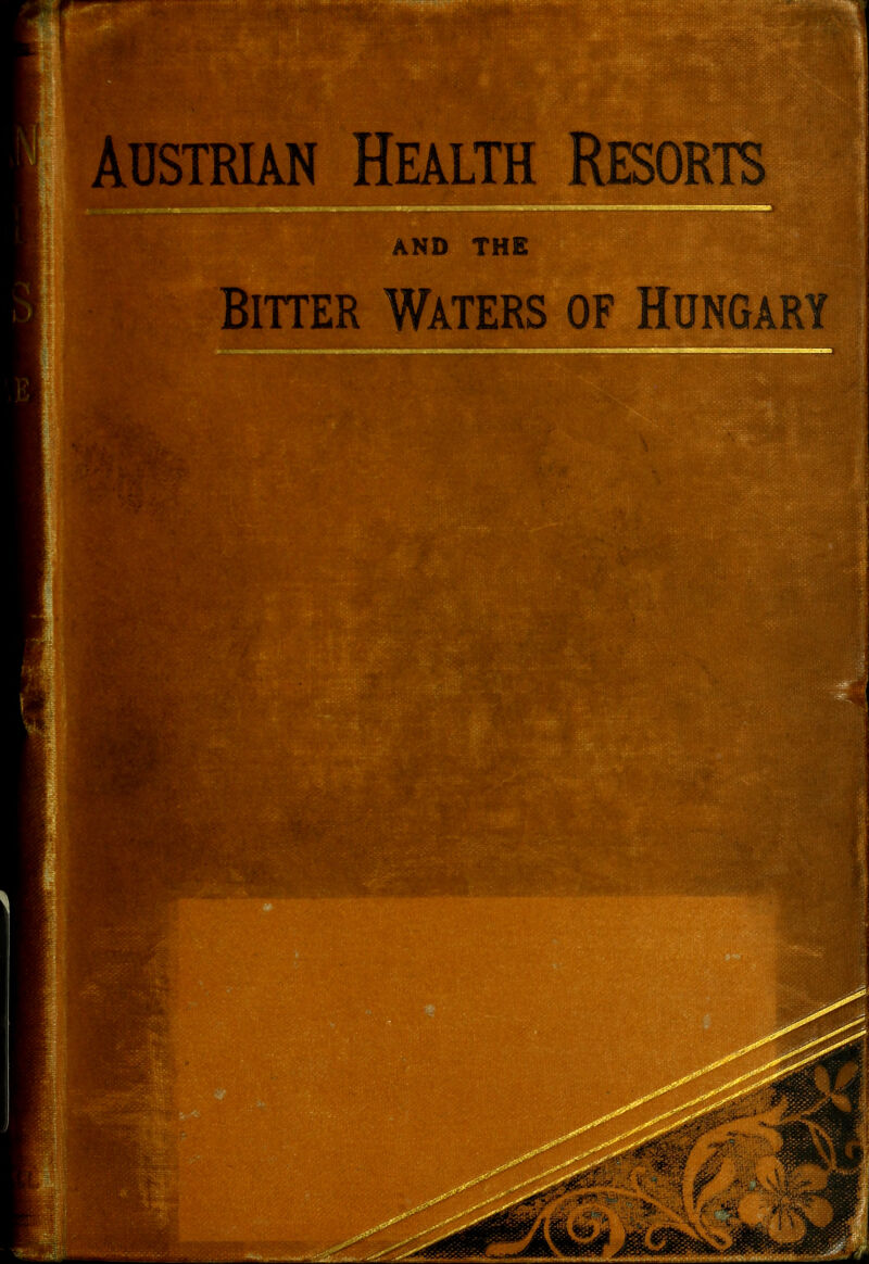 Austrian Health Resorts AND THE Bitter Waters of Hungary