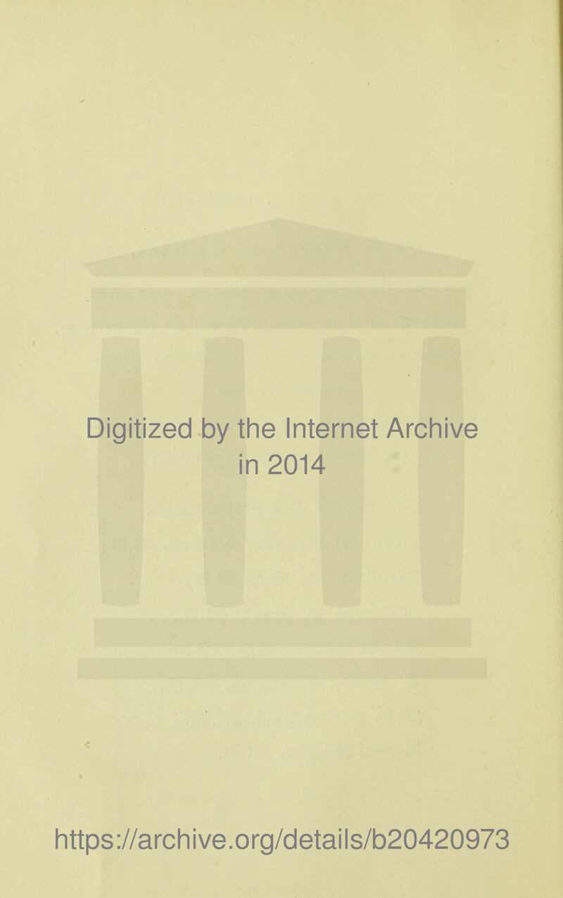 Digitized by the Internet Archive in 2014 https ://arch i ve. o rg/detai Is/b20420973