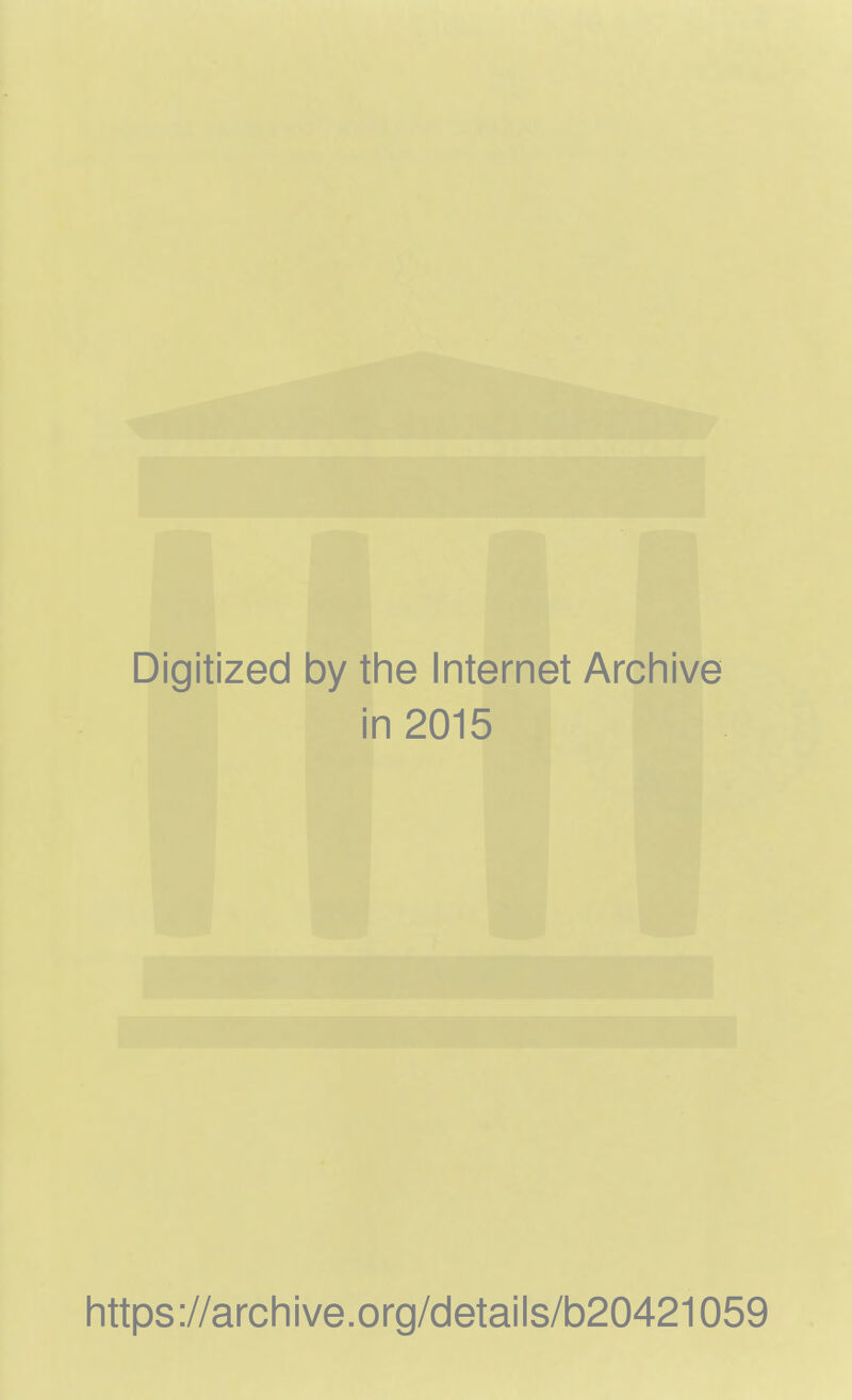 Digitized by the Internet Archive in 2015 https://archive.org/details/b20421059