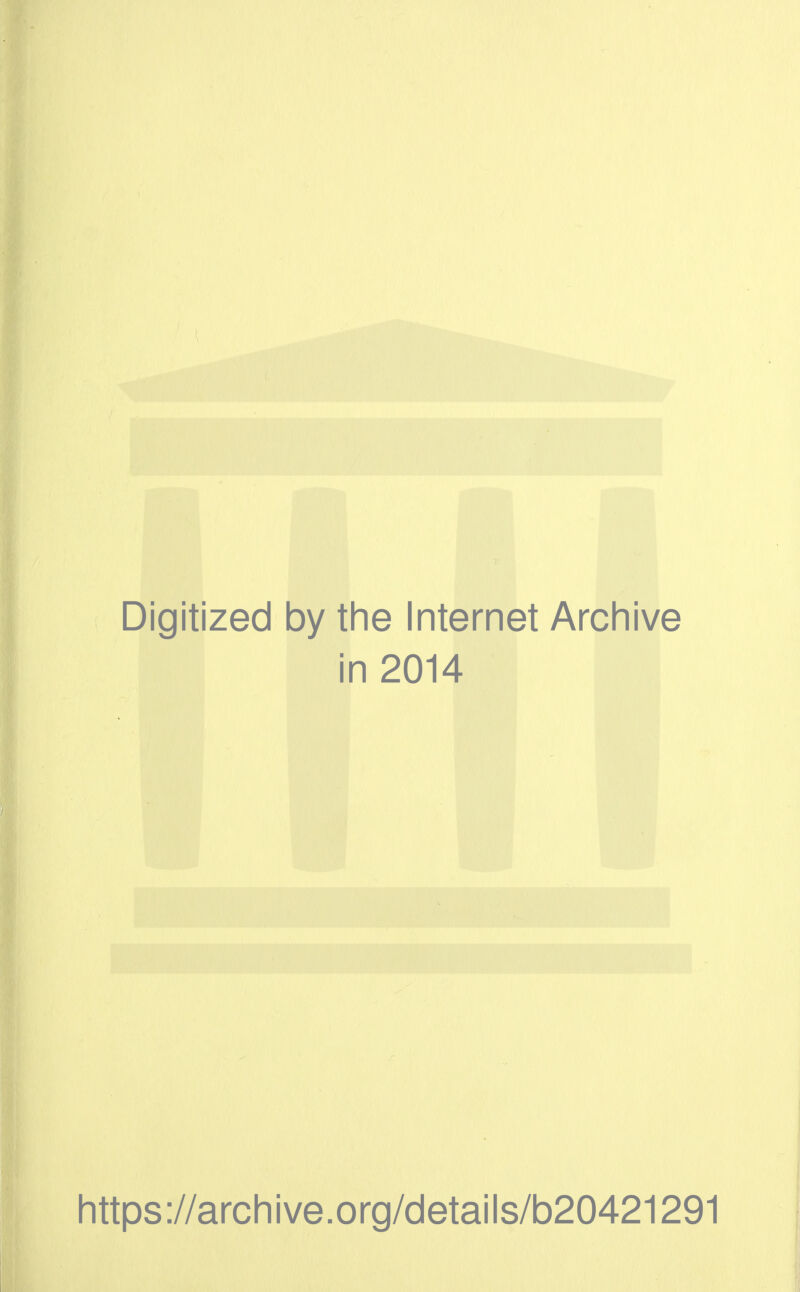 Digitized by the Internet Archive in 2014 https://archive.org/details/b20421291