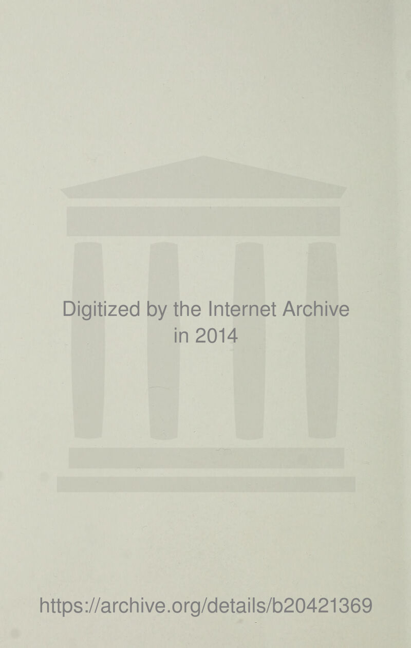 Digitized by the Internet Archive in 2014 https://archive.org/details/b20421369