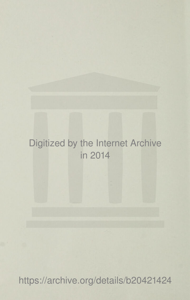 Digitized by the Internet Archive in 2014 https://archive.org/details/b20421424